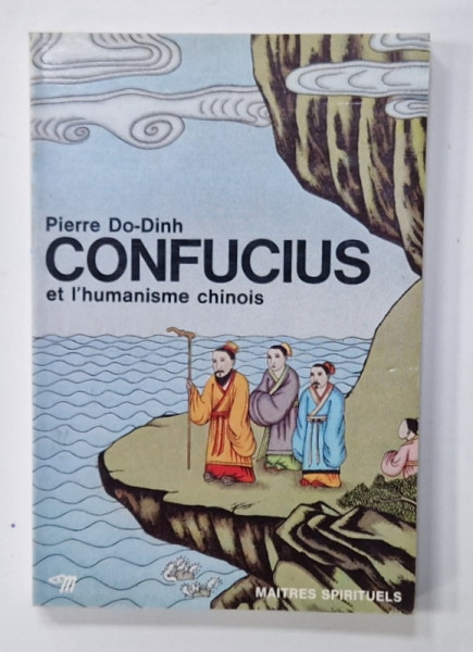 CONFUCIUS  ET L 'HUMANISME CHINOIS par PIERRE DO - DINH , 1994
