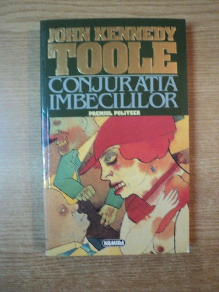 CONJURATIA IMBECILILOR de JOHN KENNEDY TOOLE , Bucuresti 1995