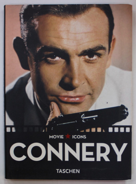 CONNERY , COLLECTION '' MOVIE ICONS '' , text ALAIN SILVER , photos THE KOBAL COLLECTION, 2009