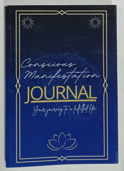 CONSCIOUS MANIFESTATION JOURNAL , YOUR JOURNEY TO A FULFILLED LIFE ..., ANII '2000