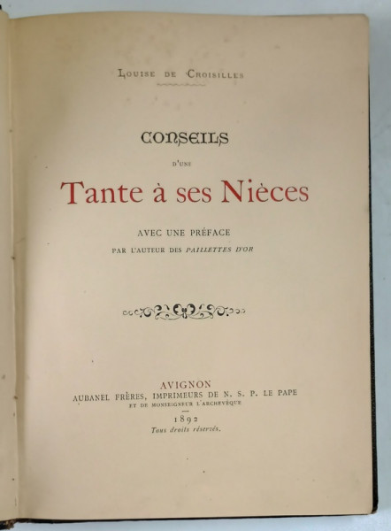CONSEILS D ' UNE TANTE A SES NIECES par LOUISE DE CROISILLES , 1892 *DEDICATIE
