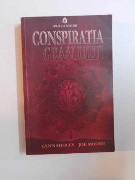 CONSPIRATIA GRAALULUI de LYNN SHOLES , JOE MOORE , 2009