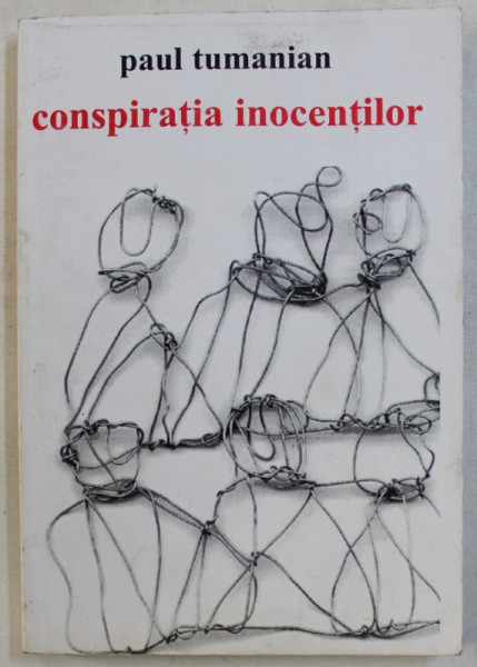 CONSPIRATIA INOCENTILOR - POVESTIRI - de PAUL TUMANIAN , 1999