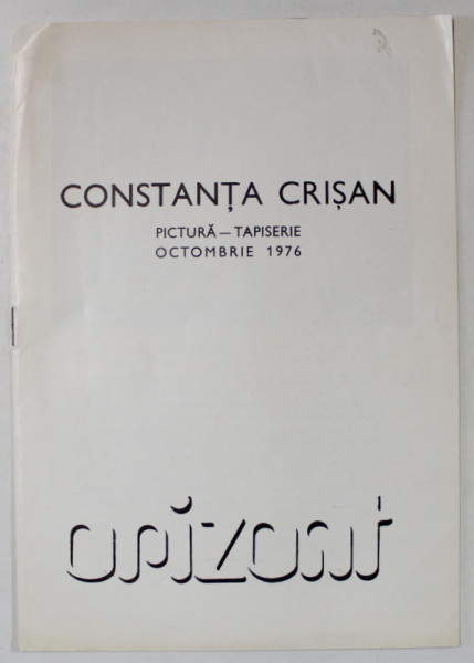 CONSTANTA CRISAN , PICTURA - TAPISERIE , CATALOG DE EXPOZITIE , OCT. 1976