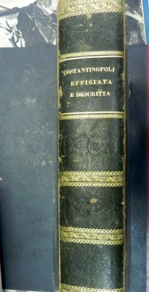 CONSTANTINOPOLI EFFIGIATA E DESCRITA CON UNA NOTITIA…. 