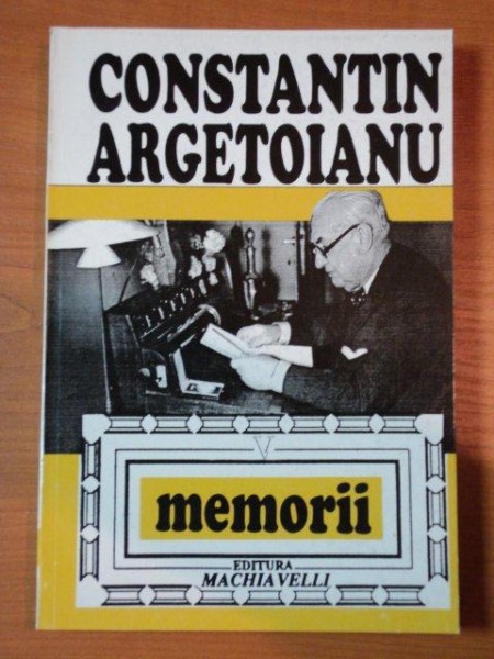 CONSTANTIN ARGETOIANU, MEMORII VOL.V,  PARTEA A  V A, BUC. 1995