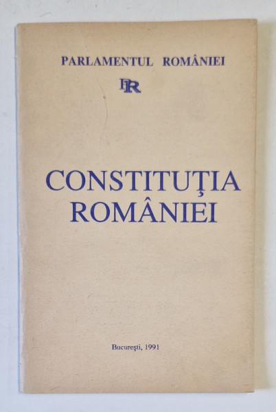 CONSTITUTIA ROMANIEI , BUCURESTI , 1991