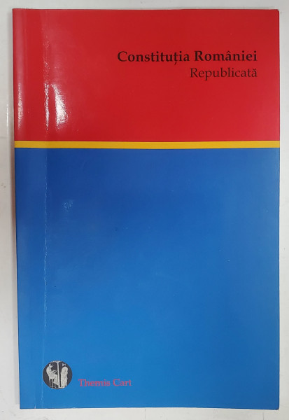 CONSTITUTIA ROMANIEI , REPUBLICATA , EDITIE NEOFICIALA , ingrijita de Dr. FLORIN CIUTACU , 2007