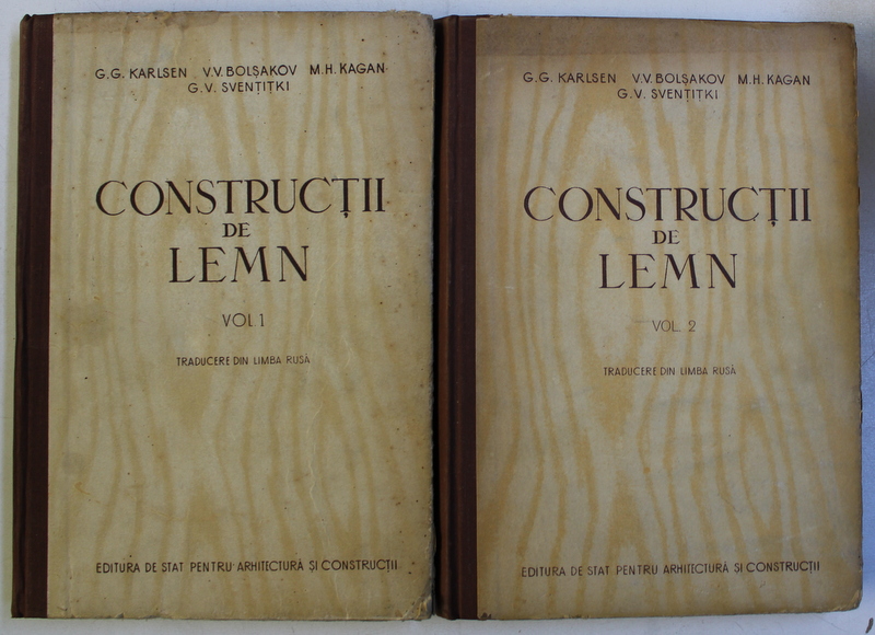 CONSTRUCTII DIN LEMN de G.G. KARLSEN ...G.V. SVENTITKI , VOLUMELE I - II , 1955