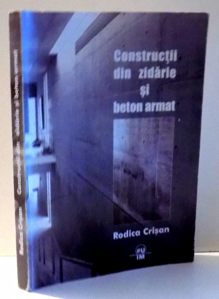 CONSTRUCTII DIN ZIDARIE SI BETON ARMAT de RODICA CRISAN , 2012