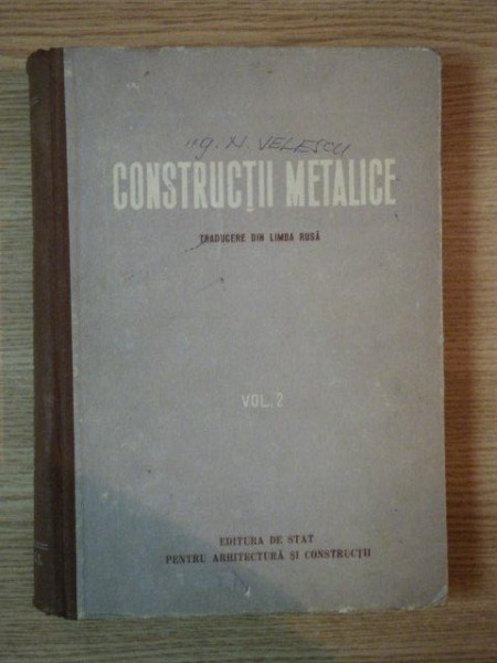 CONSTRUCTII METALICE , VOL II de N. S. STRELETKI , 1955