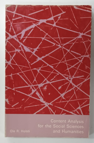 CONTENT ANALYSIS FOR THE SOCIAL SCIENCES AND HUMANITIES by OLE R. HOLSTI , 1969