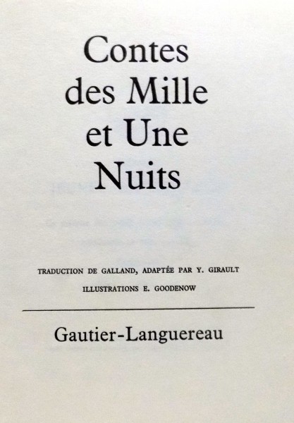 CONTES DES MILLE ET UNE NUITS par GALLAND, Y. GIRAULT, ILLUSTRATIONS E. GOODENOW , 1957 , EXEMPLARUL NR 91 , E