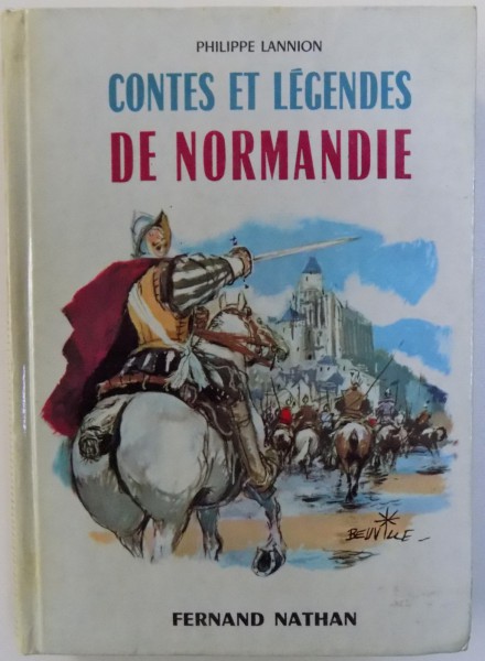 CONTES ET LEGENDES DE NORMANDIE par PHILIPPE LANNION , illustrations de BEUVILLE , 1965