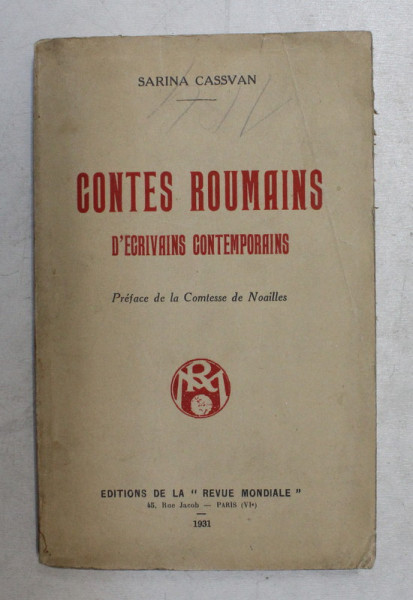 CONTES ROUMAINS D ' ECRIVAINS CONTEMPORAINS par SARINA CASSVAN , preface de la COMTESSE DE NOAILLES , 1931