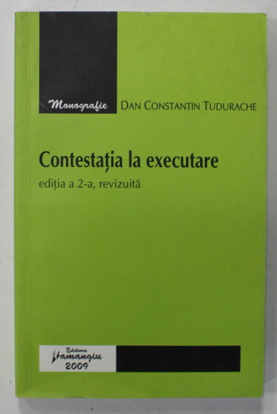 CONTESTATIA LA EXECUTARE de DAN CONSTANTIN TUDURACHE , 2009