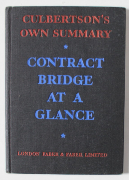 CONTRACT BRIDGE AT A GLANCE , CULBERTSON 'S OWN SUMMARY  by ELY CULBERTSON , EDITIE INTERBELICA