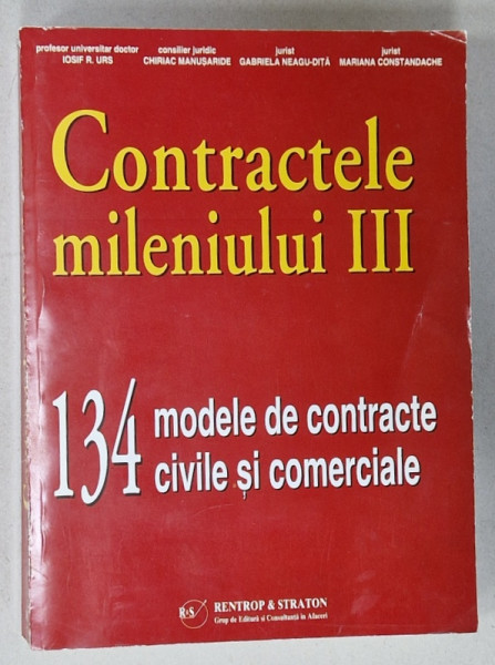 CONTRACTELE MILENIULUI III , 134 DE MODELE DE CONTRACTE CIVILE SI COMERCIALE de IOSIF R. URS ...MARIANA  CONSTANDACHE , 2001