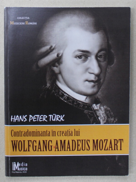 CONTRADOMINANTA IN CREATIA LUI WOLFGANG AMADEUS MOZART de HANS PETER TURK , 2019