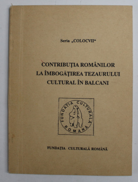 CONTRIBUTIA  ROMANILOR LA IMBOGATIREA TEZAURULUI CULTURAL IN BALCANI , ANII '90