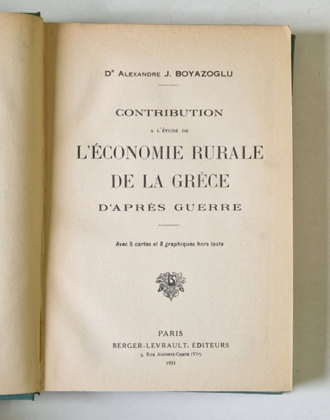 CONTRIBUTION A L 'ETUDE DE L 'ECONOMIE RURALE DE LA GRECE D 'APRES GUERRE par ALEXANDRE J. BOYAZOGLU , 1931