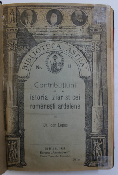 CONTRIBUTIUNI LA ISTORIA ZIARISTICEI ROMANESTI ARDELENE de IOAN LUPAS (1926)