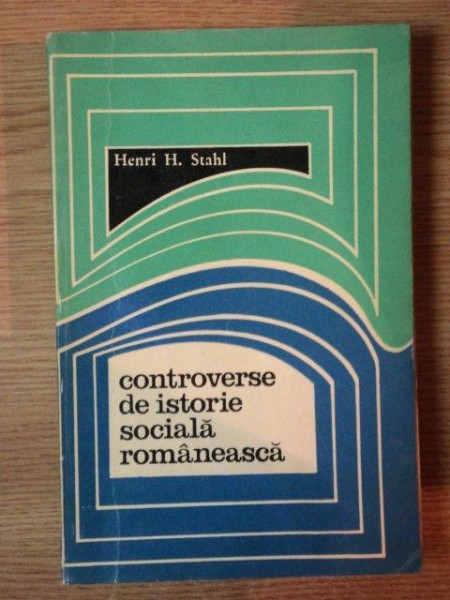 CONTROVERSE DE ISTORIE SOCIALA ROMANEASCA de HENRI H. STAHL , 1969