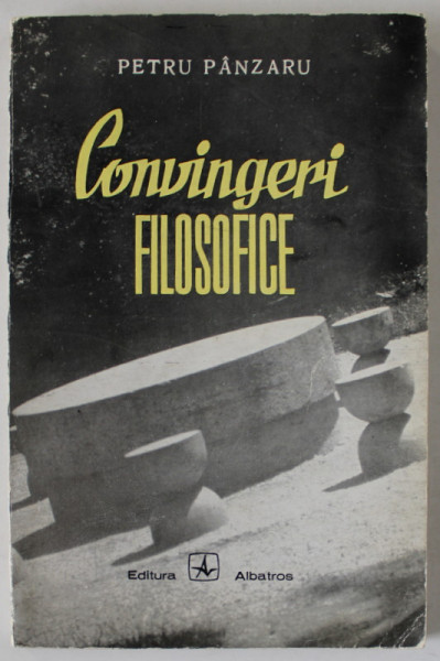 CONVINGERI FILOSOFICE , ESEURI de PETRU PANZARU , 1972