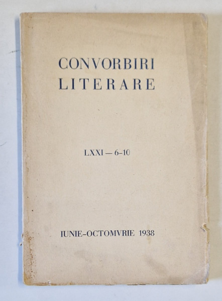 CONVORBIRI LITERARE , NR. LXXI - 6 -10 , IUNIE - OCTOMBRIE , 1938