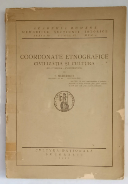 COORDONATE ETNOGRAFICE - CIVILIZATIA  SI CULTURA de SIMION MEHEDINTI , 1930 * COTOR LIPIT CU SCOTCH
