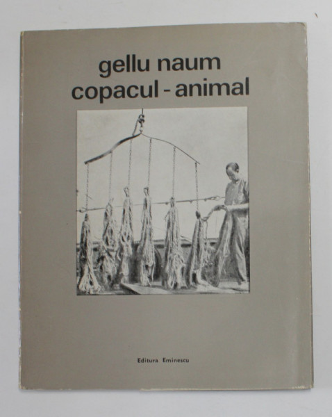 COPACUL- ANIMAL de GELLU NAUM, BUC. 1971  cu dedicatia autorului