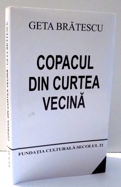 COPACUL DIN CURTEA VECINA de GETA BRATESCU , 2009