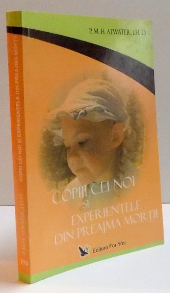 COPIII CEI NOI SI EXPERIENTELE DIN PREAJMA MORTII , 2007