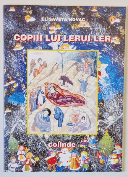 COPIII LUI LERUI LER , COLINDE de ELISAVETA NOVAC , 2004