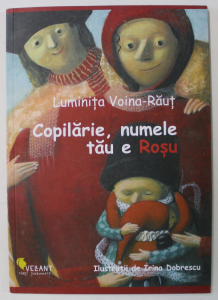 COPILARIE , NUMELE TAU E ROSU de LUMINITA VOINA - RAUT , ilustratii de IRINA DOBRESCU , 2023