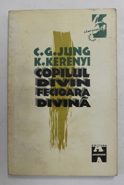 COPILUL DIVIN/ FECIOARA DIVINA de C.G. JUNG SI K. KERENY, TIMISOARA 1994