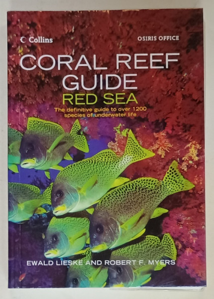 CORAL REEF GUIDE , RED SEA , 1200 SPECIES OF UNDERWATER LIFE by EWALD LIESKE and ROBERT F. MYERS , 2004