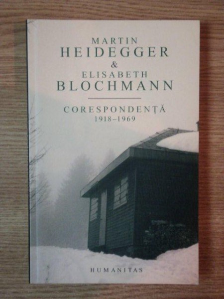 CORESPONDENTA 1918-1969 de MARTIN HEIDEGGER , ELISABETH BLOCHMANN , 2006