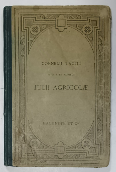 CORNELII TACITI , DE VITA ET MORIBUS JULII  AGRICOLAE , TEXTE LATIN , NOTES EN FRANCAIS ,1893