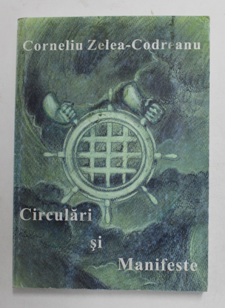 CORNELIU ZELEA - CODREANU - CIRCULARI SI MANIFESTE 1927- 1938 , PRIMA EDITIE DIN TARA , DUPA EDITIA DIN 1940 , 24 IUNIE 2009