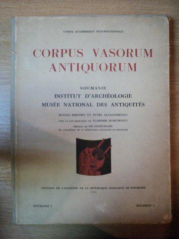 CORPUS VASORUM ANTIQUORUM... - SUZANA DIMITRIU ET PETRE ALEXANDRESCU, VLADIMIR DUMITRESCU, BUC. 1965