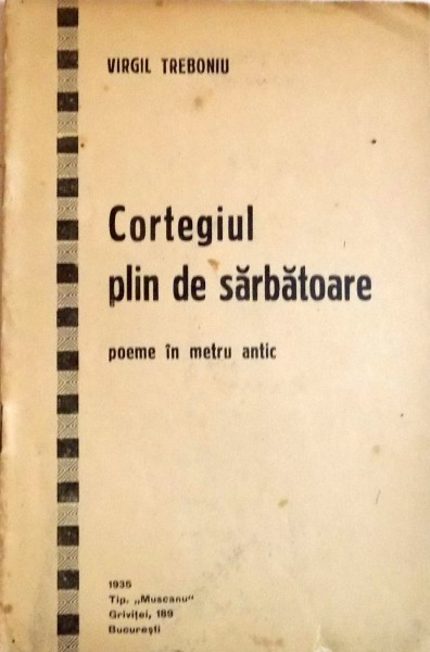 CORTEGIUL PLIN DE SARBATOARE POEME IN METRU ANTIC , 1935 , DEDICATIE*