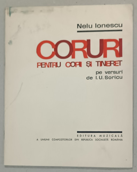 CORURI PENTRU COPII SI TINERET de NELU IONESCU , pe versuri de I. U. SORICU , 1967