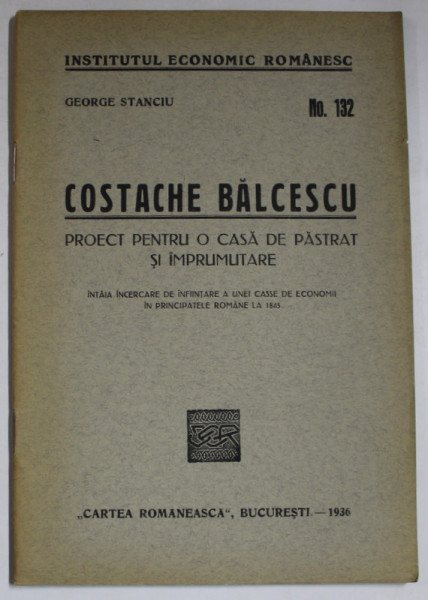 COSTACHE BALCESCU , PROECT PENTRU O CASA DE PASTRAT SI IMPRUMUTARE de GEORGE STANCIU , 1936