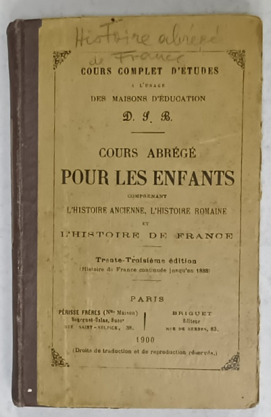 COURS ABREGE POUR LES ENFANTS COMPRENANT L ;' HISTOIRE ANCIENNE ...L ' HISTOIRE DE FRANCE , 1900