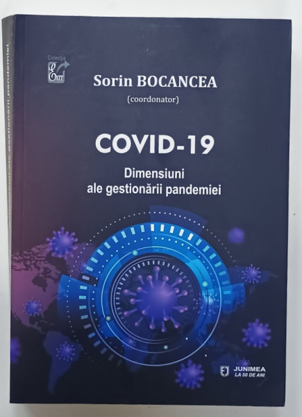 COVID  - 19 , DIMENSIUNI ALE GESTIONARII PANDEMIEI , coordonator  SORIN BOCANCEA , 2020