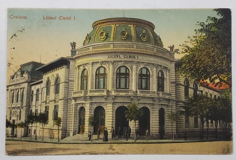 CRAIOVA , LICEUL CAROL I , CARTE POSTALA , 1926