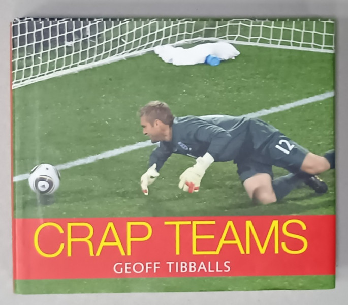 CRAP TEAMS by GEOFF TIBBALLS , 2011