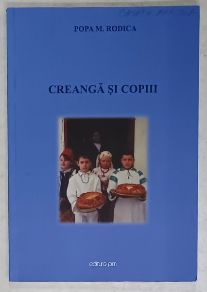 CREANGA  SI COPIII de POPA M. RODICA , 2013