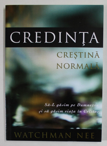 CREDINTA CRESTINA NORMALA de WATCHMAN NEE , 2000